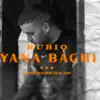 Rubio - Yana Baghi - Single